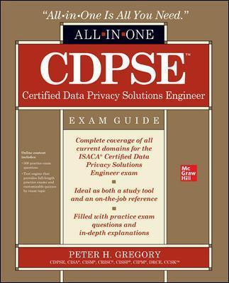 Cdpse Certified Data Privacy Solutions Engineer All-In-One Exam Guide - Peter Gregory