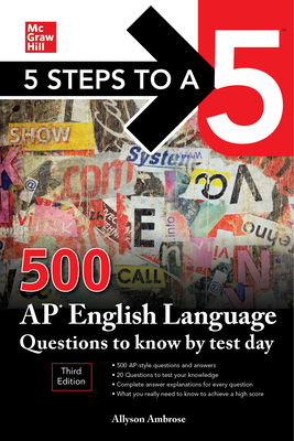 5 Steps to a 5: 500 AP English Language Questions to Know by Test Day, Third Edition - Allyson Ambrose