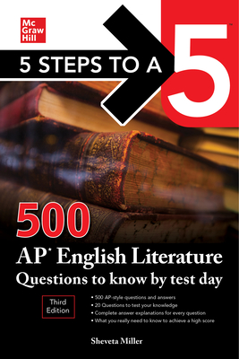 5 Steps to a 5: 500 AP English Literature Questions to Know by Test Day, Third Edition - Shveta Verma Miller