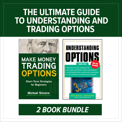 The Ultimate Guide to Understanding and Trading Options: Two-Book Bundle - Michael Sincere