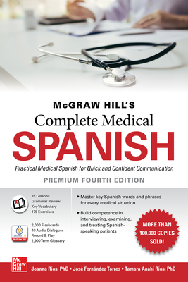 McGraw Hill's Complete Medical Spanish, Premium Fourth Edition - Joanna Rios