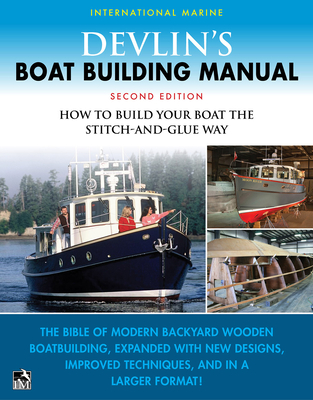 Devlin's Boat Building Manual: How to Build Your Boat the Stitch-And-Glue Way, Second Edition - Samual Devlin