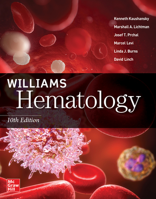 Williams Hematology, 10th Edition - Marshall Lichtman
