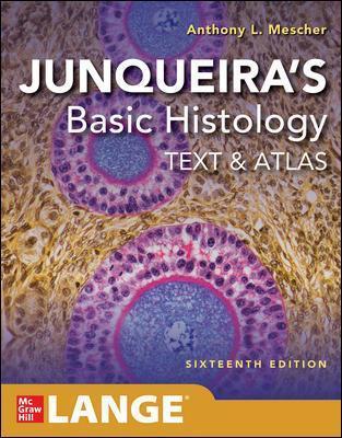 Junqueira's Basic Histology: Text and Atlas - Anthony L. Mescher
