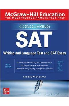 Coperta cărții 'McGraw-Hill Education Conquering the SAT Writing and Language Test and SAT Essay, Third Edition - Christopher Black'
