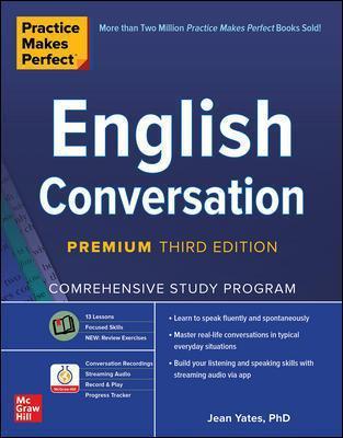 Practice Makes Perfect: English Conversation, Premium Third Edition - Jean Yates