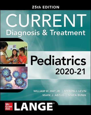 Current Diagnosis and Treatment Pediatrics, Twenty-Fifth Edition - Maya Bunik