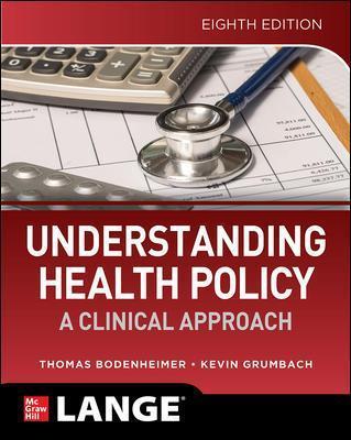 Understanding Health Policy: A Clinical Approach, Eighth Edition - Thomas S. Bodenheimer