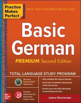 Practice Makes Perfect: Basic German, Premium Second Edition - Jolene Wochenske