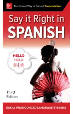 Say It Right in Spanish, Third Edition - Epls