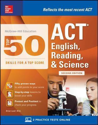 McGraw-Hill Education: Top 50 ACT English, Reading, and Science Skills for a Top Score, Second Edition - Brian Leaf