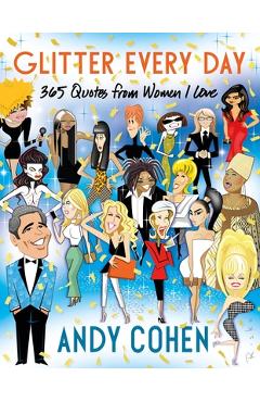 Glitter Every Day: 365 Quotes from Women I Love