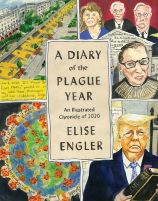 A Diary of the Plague Year: An Illustrated Chronicle of 2020 - Elise Engler