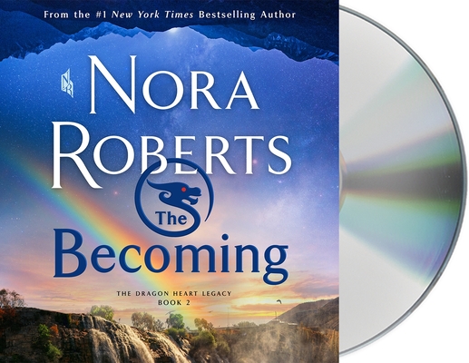 The Becoming: The Dragon Heart Legacy, Book 2 - Nora Roberts