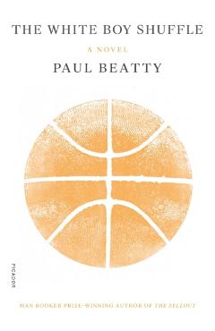 The White Boy Shuffle - Paul Beatty