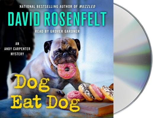 Dog Eat Dog: An Andy Carpenter Mystery - David Rosenfelt
