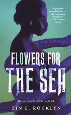 Flowers for the Sea - Zin E. Rocklyn