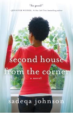Second House from the Corner: A Novel of Marriage, Secrets, and Lies - Sadeqa Johnson