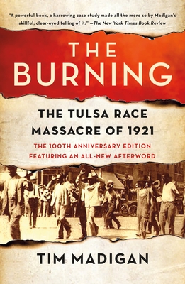 The Burning: The Tulsa Race Massacre of 1921 - Tim Madigan