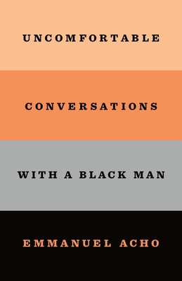 Uncomfortable Conversations with a Black Man - Emmanuel Acho