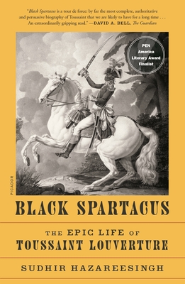 Black Spartacus: The Epic Life of Toussaint Louverture - Sudhir Hazareesingh