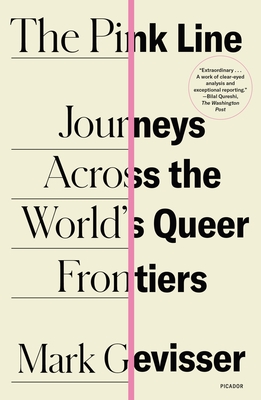 The Pink Line: Journeys Across the World's Queer Frontiers - Mark Gevisser