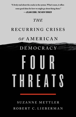 Four Threats: The Recurring Crises of American Democracy - Suzanne Mettler