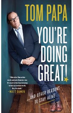 You're Doing Great!: And Other Reasons to Stay Alive - Tom Papa