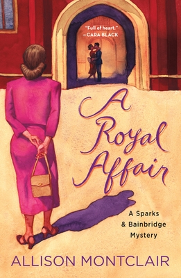 A Royal Affair: A Sparks & Bainbridge Mystery - Allison Montclair