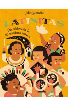 Latinitas (Spanish Edition): Una Celebracin de 40 Soadoras Audaces - Juliet Menndez