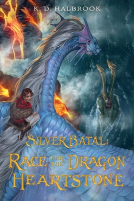 Silver Batal: Race for the Dragon Heartstone - K. D. Halbrook