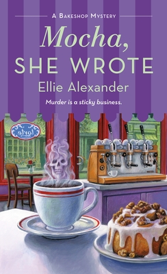 Mocha, She Wrote: A Bakeshop Mystery - Ellie Alexander