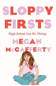 Sloppy Firsts: A Jessica Darling Novel - Megan Mccafferty