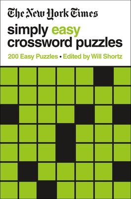 The New York Times Simply Easy Crossword Puzzles: 200 Easy Puzzles - New York Times
