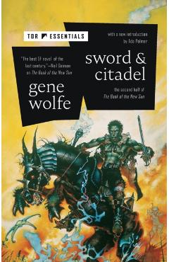 Sword & Citadel: The Second Half of the Book of the New Sun - Gene Wolfe