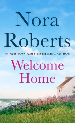 Welcome Home: Her Mother's Keeper and Island of Flowers - Nora Roberts
