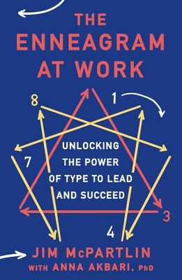 Coperta cărții 'The Enneagram at Work: Unlocking the Power of Type to Lead and Succeed - Jim Mcpartlin'