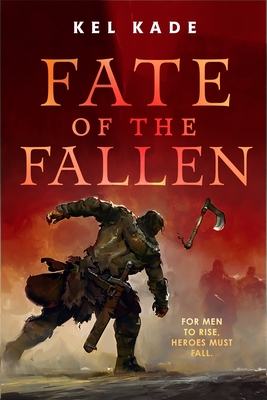 Fate of the Fallen - Kel Kade