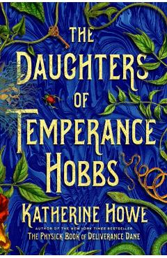 The Daughters of Temperance Hobbs - Katherine Howe