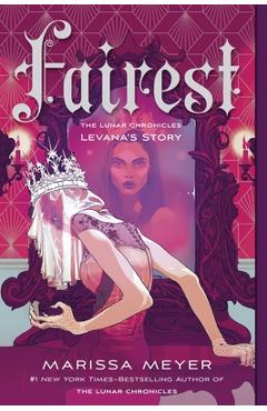 Coperta cărții 'Fairest: The Lunar Chronicles: Levana's Story - Marissa Meyer'
