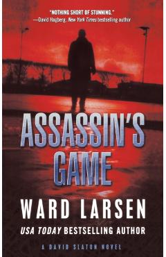 Assassin's Game: A David Slaton Novel - Ward Larsen