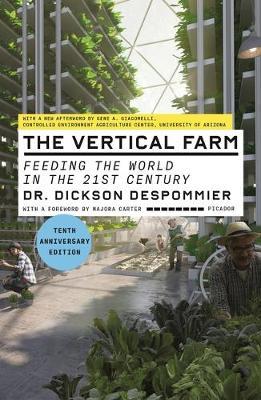 The Vertical Farm (Tenth Anniversary Edition): Feeding the World in the 21st Century - Dickson Despommier
