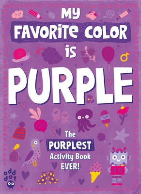 My Favorite Color Activity Book: Purple - Odd Dot