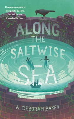 Along the Saltwise Sea - A. Deborah Baker