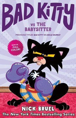 Bad Kitty Vs the Babysitter: The Uproar at the Front Door - Nick Bruel