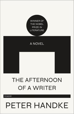 Poza produsului The Afternoon of a Writer - Peter Handke
