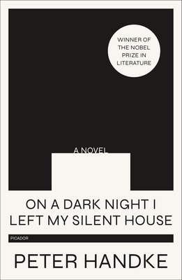 On a Dark Night I Left My Silent House - Peter Handke