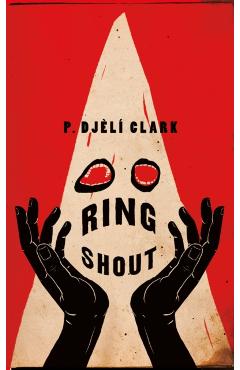 Ring Shout - P. Djl Clark