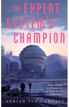 Expert System's Champion - Adrian Tchaikovsky