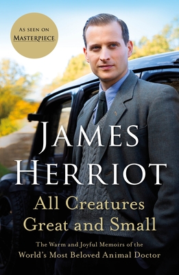 All Creatures Great and Small: The Warm and Joyful Memoirs of the World's Most Beloved Animal Doctor - James Herriot